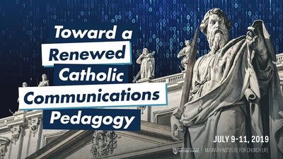 Toward a Renewed Catholic Communications Pedagogy