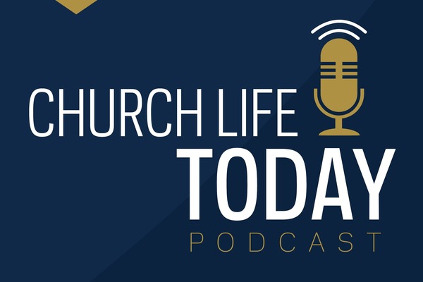 Church Life Today Podcast