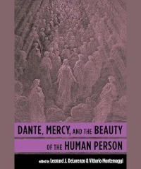 Dante, Mercy, and the Beauty of the Human Person