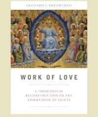 Work of Love: A Theological Reconstruction of the Communion of Saints