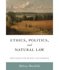Ethics, Politics and Natural Law: Principles for Human Flourishing