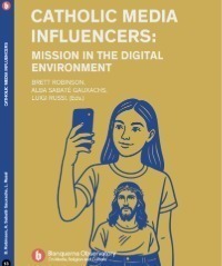 Catholic Media Influencers: Mission in the Digital Environment