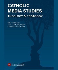 Catholic Media Studies: Theology & Pedagogy