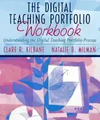 The Digital Teaching Portfolio Workbook